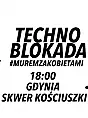 Techno Blokada | Gdynia