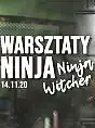 Warsztaty Ninja x Ninja Witcher 