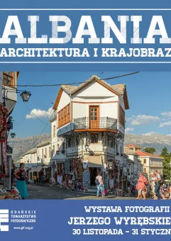 Albania - architektura i krajobraz - wystawa