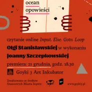 Ocean Opowieści. Joanna Szczepkowska - Input. Else. Goto. Loop Olgi Stanisławskiej.
