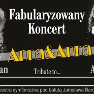 Anna&Anna koncert fabularyzowany