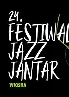 24. Festiwal Jazz Jantar / maj 2021