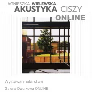 Akustyka ciszy| Wystawa Agnieszki Wielewskiej