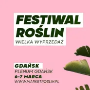 Festiwal Roślin - wielka wyprzedaż roślin doniczkowych w Trójmieście