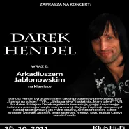 Koncert Darek Hendel wraz z Arkadiuszem Jabłonowskim na klawiszach.