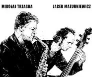 Mikołaj Trzaska, Jacek Mazurkiewicz