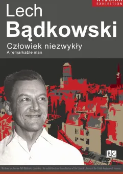 Lech Bądkowski. Człowek niezwykły