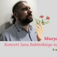 Muzyczny Babiniec. Koncert Jana Babińskiego na Dzień Kobiet