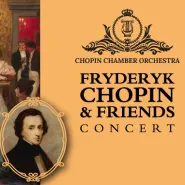 Chopin & Friends - Koncerty Fortepianowe