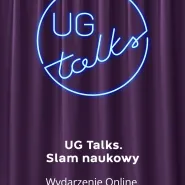 UG Talks. Slam naukowy