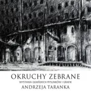 Okruchy zebrane. Wystawa gdańskich rysunków i grafik Andrzeja Taranka