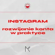 Pasja x Praca: Instagram - rozwijanie konta w praktyce