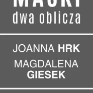 Maski. Dwa oblicza - wystawa Joanny Hrk i Magdaleny Giesek