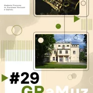 GRaMuz #29 | Dyplomanci Szkoły Muzycznej II stopnia im. Fryderyka Chopina w Gdańsku-Wrzeszczu