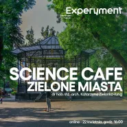 Science Cafe Online. Zielone Miasta