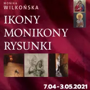 Ikony, Monikony i Rysunki | Wystawa stacjonarna Moniki Wilkońskiej