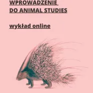 Wprowadzenie do Animal Studies - wykład online
