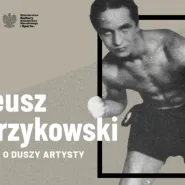 Tadeusz Pietrzykowski - wojownik o duszy artysty - wystawa czasowa