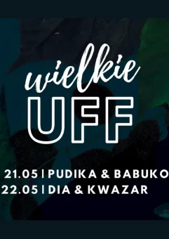 Wielkie UFF: Pudika & Babuko oraz DIA & Kwazar