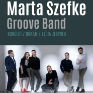 Marta Szefke Groove Band - koncert z okazji 5-lecia zespołu