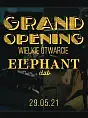 Grand opening Elephant Club!