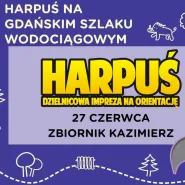 Harpuś na Gdańskim Szlaku Wodociągowym - Kazimierz