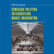 Witryny emigracji: Szwedzka polityka integracyjna wobec imigrantów