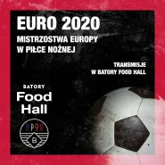 Transmisja Euro 2020 Batory Food Hall