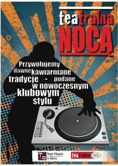 Teatralna Nocą. Zagrają DJ-e: Grall, Omer, Phil Smith