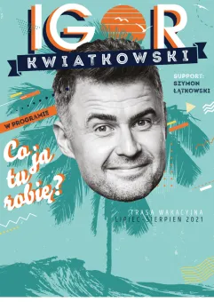 Igor Kwiatkowski - Co ja tu robię?