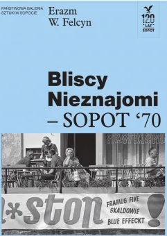 Erazm Wojciech Felcyn - Bliscy nieznajomi - Sopot '70