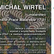 Wystawa malarstwa Michała Wirtela "Wybrane prace Malarskie 17-21"