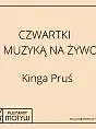 Czwartki z muzyką na żywo - Kinga Pruś