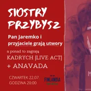 Siostry Przybysz - Pan Jaremko i przyjaciele grają utwory + KADRYCH/live act/ + ANAVADA