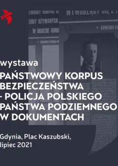 Państwowy Korpus Bezpieczeństwa - Policja Polskiego Państwa Podziemnego w dokumentach