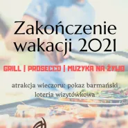 Zakończenie Wakacji 2021 - Grill, Prosecco, Muzyka na żywo