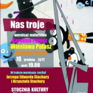 Nas troje - wernisaż