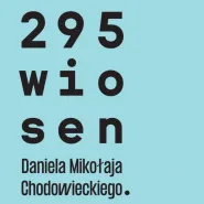 295 wiosen Daniela Mikołaja Chodowieckiego - wystawa plenerowa