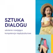 Sztuka dialogu - szkolenie rozwijające kompetencje międzykulturowe