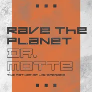 Rave the planet: DR. Motte