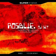 Supernova: Rosalie. Dj Set + Naked Relaxing + Ici Colo