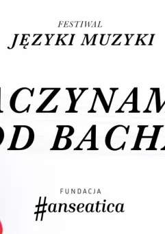 Języki Muzyki - Polska i świat w muzyce kameralnej - Zaczynamy od Bacha