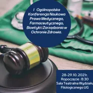 I Ogólnopolska Konferencja Prawa Medycznego, Farmaceutycznego, Bioetyki i Zarządzania w Ochronie Zdrowia
