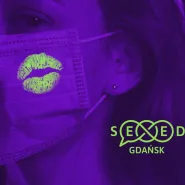 SexEdGdańsk: Gdzie jest seks, kiedy wokół pandemia?
