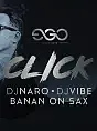 CLICK - Vibe x Naro x Banan on Sax