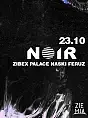 NOIR: Zibex / Palace / Naski / Feruz