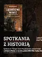 "Ludobójstwo Niemiec na narodzie polskim (1939-1945)" - Spotkania z historią