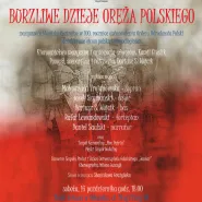 Muzyczne widowisko teatralne "Burzliwe dzieje oręża polskiego"