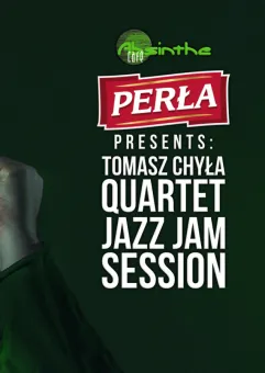 Perła presents: Tomasz Chyła Quartet Jazz Jam Session