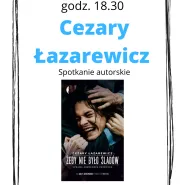 Spotkanie autorskie z Cezarym Łazarewiczem 